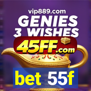 bet 55f